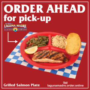 Order Ahead for pick-up Grilled Salmon Plate Visit lagunamadre.order.online; Grilled Salmon Plate served with rice, green beans, garlic bread, and slilce of lemon on red background. Laguna Madre logo.