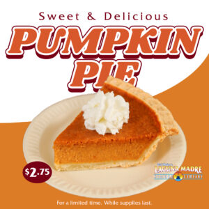 Sweet & Delicious Pumpkin Pie. $2.75 (Price in maroon blurb) For a limited time. While supplies last. Image of a slice of pumpkin pie with whip cream on a white and orange background.