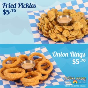 Fried pickles $5.70. Onion rings $5.70. Laguna Madre logo. *Prices subject to change. The image features our Fried pickles with ranch chipotle sauce placed on a blue and white checkered paper on a light blue background. Slip image at the bottom is our Onion Rings with ranch chipotle sauce placed on a blue and white checkered paper on a dark blue background.