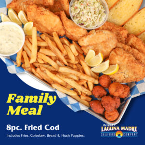 Family Meal. 8pc. Fried Cod includes Fries, Coleslaw, Bread & Hush Puppies. Laguna Madre Logo. The image features 8pc. Fried Cod served with fries, bread, Coleslaw, hush puppies, tartar sauce, and lemon wedges. Served on a silver tray on a blue and white checkered paper on a blue background.