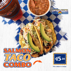 Salmon Taco Combo. $15.20 price sticker. Price subject to change. Image of two Salmon tacos with shredded cabbage and spicy sauce with charro beans, and an iced tea pour image.